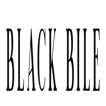 BLACK BILE