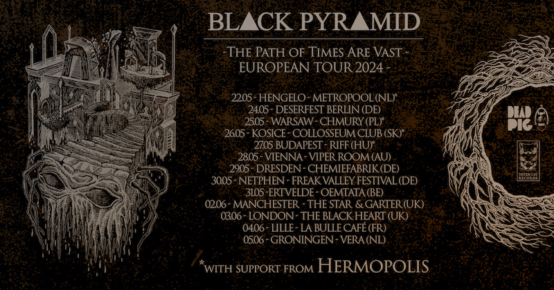 Black Pyramid - 'Path of Times Are Vast' European Spring Tour 2024